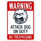 Warning Attack Dog On Duty No Trespassing Sign