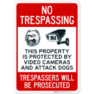 No Trespassing This Property Is Protected By Video Cameras And Attack Dogs Sign