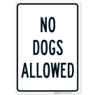 No Dogs Allowed Sign, (SI-66534)