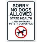 Sorry No Dogs Allowed State Health Laws Prohibit Pets In Our Office Sign