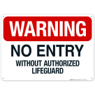 No Entry Without Authorized Lifeguard Sign, Pool Sign