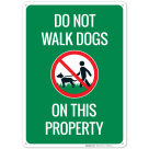Do Not Walk Dogs On This Property Sign