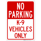 No Parking K9 Vehicles Only Sign