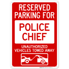 Reserved Parking For Police Chief Unauthorized Vehicles Towed Away Sign