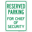 Parking Reserved For Chief Of Security Sign