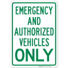 Emergency And Authorized Vehicles Only Sign, (SI-66606)