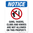 Notice Guns Tasers Clubs And Knives Are Not Allowed On This Property Sign