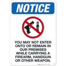Notice You May Not Enter Onto Or Remain In Our Premises While Carrying Sign