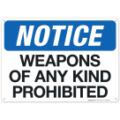 Notice Weapons Of Any Kind Prohibited Sign