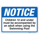 Children 12 And Under Must Be Accompanied By An Adult Sign, Pool Sign