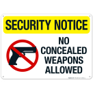Security Notice No Concealed Weapons Allowed no firearms symbol Sign