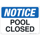 Pool Closed Sign, Pool Sign, (SI-6664)