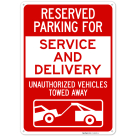Reserved Parking For Service And Delivery Unauthorized Vehicles Towed Away Sign, (SI-66655)