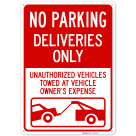 No Parking Deliveries Only Unauthorized Vehicles Towed At Owner Expense Sign
