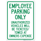 Employee Parking Only Unauthorized Vehicles Will Be Ticketed Towed At Owners Expense Sign