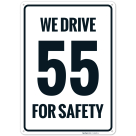 We Drive 55 For Safety Sign
