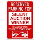 Reserved Parking For Silent Auction Winner Unauthorized With Graphic Sign