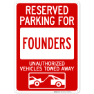 Reserved Parking For Founders Unauthorized Vehicles Towed Away With Graphic Sign