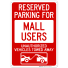 Reserved Parking For Mall Users Unauthorized Vehicles Towed Away With Graphic Sign