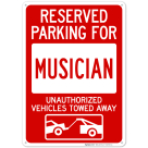 Reserved Parking For Musician Unauthorized Vehicles Towed Away With Graphic Sign