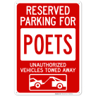 Reserved Parking For Poets Unauthorized Vehicles Towed Away With Graphic Sign
