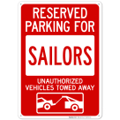 Reserved Parking For Sailors Unauthorized Vehicles Towed Away With Graphic Sign