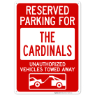 Reserved Parking For Cardinals Unauthorized Vehicles Towed Away With Graphic Sign