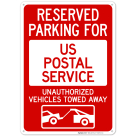Reserved Parking For Us Postal Service Unauthorized Vehicles Towed Away With Graphic Sign