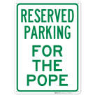 Parking Reserved For The Pope Sign