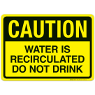 Water Is Recirculated Do Not Drink Sign, Pool Sign