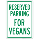 Parking Reserved For Vegans Sign