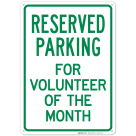 Reserved Parking For Volunteer Of The Month Sign