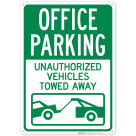 Office Parking Unauthorized Vehicles Towed Away With Graphic Sign