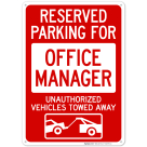Reserved Parking For Office Manager Unauthorized Vehicles Towed Away Sign