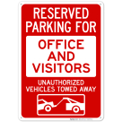 Reserved Parking For Office And Visitors Unauthorized Vehicles Towed Away Sign