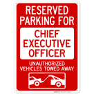 Reserved Parking For Chief Executive Officer Unauthorized Vehicles Towed Away Sign