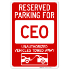 Reserved Parking For Ceo Unauthorized Vehicles Towed Away With Graphic Sign