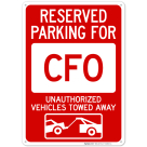 Reserved Parking For Cfo Unauthorized Vehicles Towed Away Sign