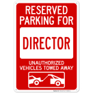 Reserved Parking For Director Unauthorized Vehicles Towed Away With Graphic Sign