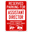Reserved Parking For Assistant Director Unauthorized Vehicles Towed Away Sign