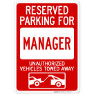 Reserved Parking For Manager Unauthorized Vehicles Towed Away Sign