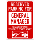 Reserved Parking For General Manager Unauthorized Vehicles Towed Away Sign