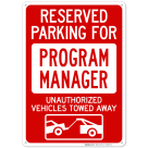 Reserved Parking For Program Manager Unauthorized Vehicles Towed Away Sign