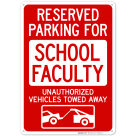 Reserved Parking For School Faculty Unauthorized Vehicles Towed Away With Graphic Sign