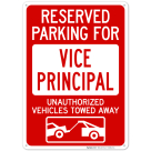 Reserved Parking For Vice Principal Unauthorized Vehicles Towed Away With Graphic Sign