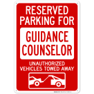 Reserved Parking For Guidance Counselor Unauthorized Vehicles Towed Away Sign