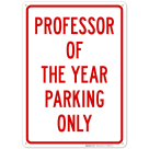 Professor Of The Year Parking Only Sign