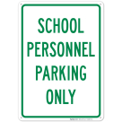 School Personnel Parking Only Sign