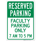 Reserved Parking Faculty Parking Only 7 Am To 5 Pm Sign