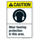 Wear Hearing Protection In This Area Sign